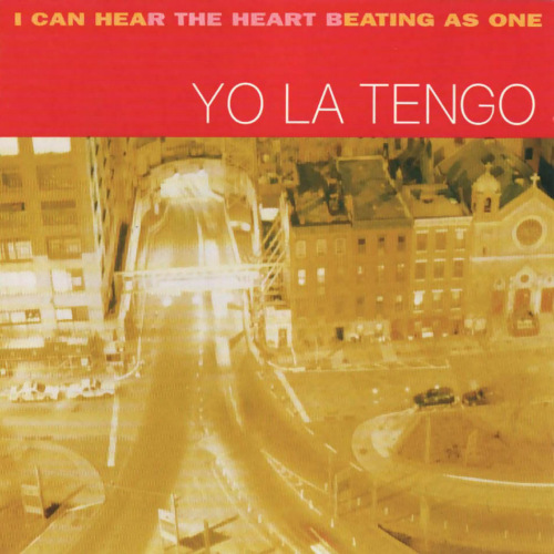 YO LA TENGO - I CAN HEAR THE HEART BEATING AS ONEYO LA TENGO - I CAN HEAR THE HEART BEATING AS ONE.jpg